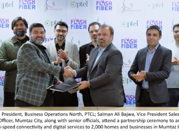 PTCL Partners with Mumtaz City to Empower 2,000 Homes with its Flagship High-Speed Internet ‘Flash Fiber’