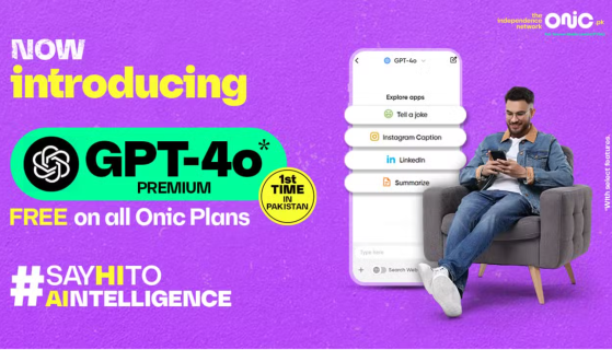 Onic Becomes First Digital Telecom Brand in Pakistan to Offer GPT 4o Premium Free to All Customers